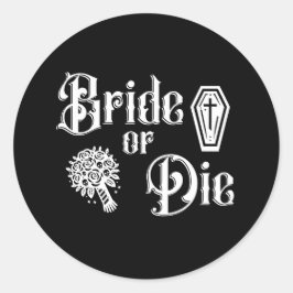 bride or die bachelorette party gothic roses ronde sticker