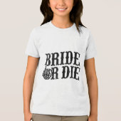 Bride or Die Bachelorette Party Halloween Bride Gr Tri-Blend Shirt (Voorkant)