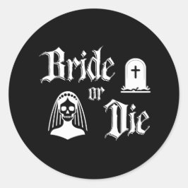bride or die black and white gothic bachelorette ronde sticker