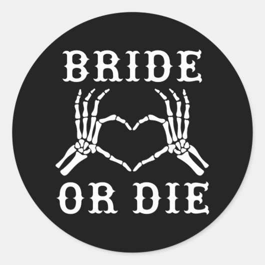 Bride or Die Skeleton Gothic Halloween vrijgezelle Ronde Sticker (Voorkant)