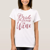 Bride over Cloud Wine - Bachelorette & Bridal Part T-shirt (Voorkant)