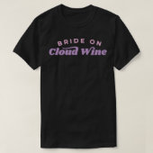 Bride over Cloud Wine Bachelorette Party T-shirt (Design voorkant)