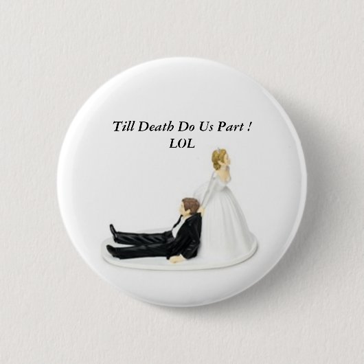Bride Pin, tot de dood ons deelneemt. LOL Ronde Button 5,7 Cm (Voorkant)