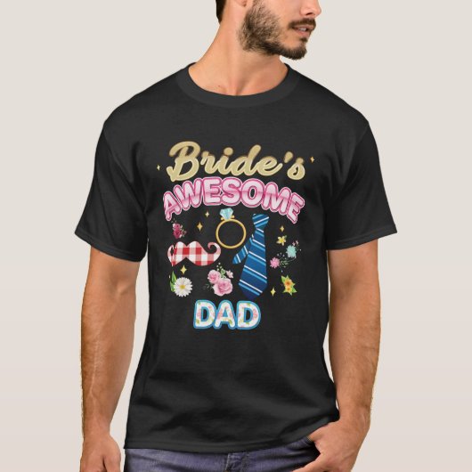 Bride s Awesome Dad Matching Family Happy Wedding T-shirt (Voorkant)