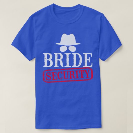 Bride Security Maid Of Honor Wedding Bachelorette  T-shirt (Design voorkant)