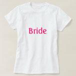 Bride Shirt<br><div class="desc">Bride's Shirt dat geschikt is voor repetitie,  vrijgezellenfeest,  bachelorette of wanneer dan ook,  zegt het Shirt Bride in fuchsia text.</div>