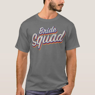 Bride Squad Matching Hens Bridesmaids  Retr T-shirt