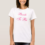 Bride T-shirt<br><div class="desc">Bachellorette Party? vrijgezellenfeest?  Dit is een perfecte cadeau voor de zomer "Bride om te zijn"! En om de nacht af te maken heb ik passende Bridesmate-topjes gemaakt,  samen met veel andere pre- en post-huwelijkscadeaus! Veel plezier!</div>