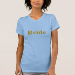 Bride T-shirt<br><div class="desc">Bridetekstontwerp</div>