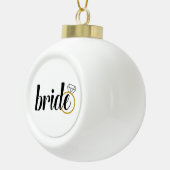 Bride to Be/Bride Holiday Keramische Bal Ornament (Rechts)
