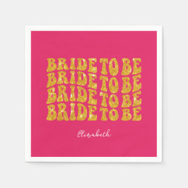 Bride to Be Gold Glitter Text with Name, Pink Servet