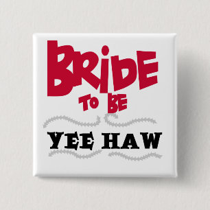 Bride to Be YeeHaw T-shirts en cadeautjes Vierkante Button 5,1 Cm