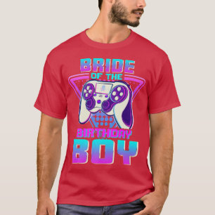 Bride van de Birthday Boy Funny Video Game Birthda T-shirt