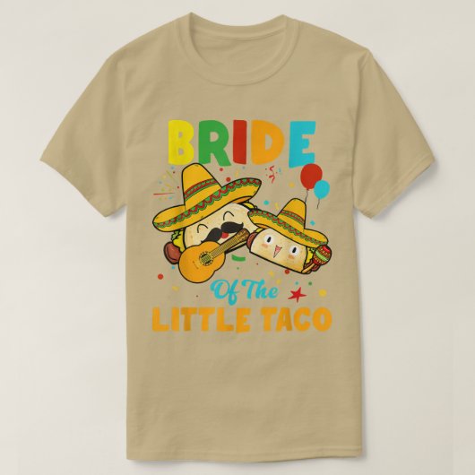 Bride van Little Taco Birthday Funny Taco de Mayo  T-shirt (Design voorkant)