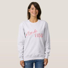 Bride Vibes Sweatshirt met roze Logo