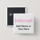 Bridemaid (roze) vierkante button 5,1 cm (Voorkant /achterkant)