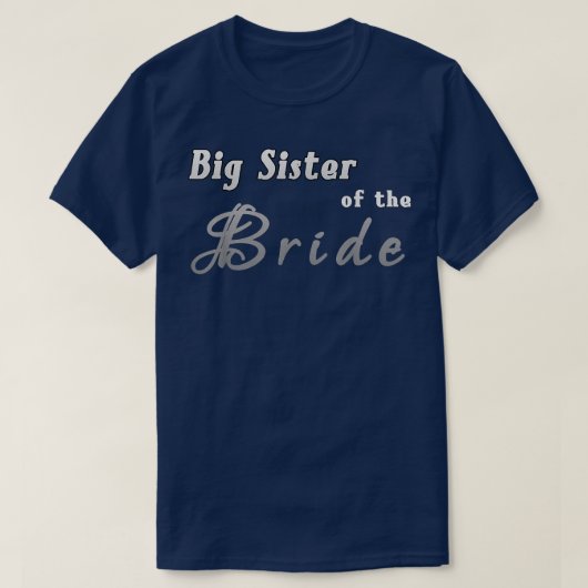 Bride's Big Sister T-shirt New Older Sis of Bride (Design voorkant)