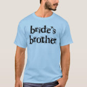 Bride's Brother Black Text T-shirt (Voorkant)