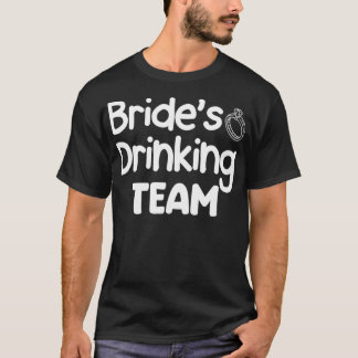Brides Drink team Funny Bachelorette Party T-shirt