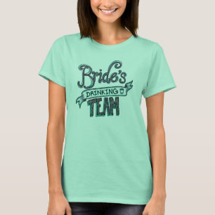 Bride's Drink team T-shirt