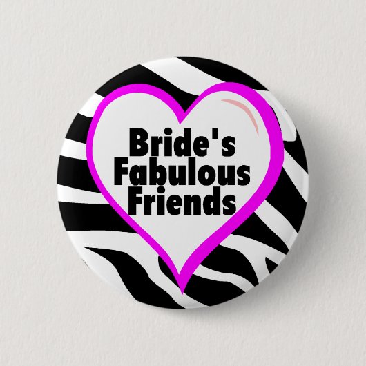 Brides Fabulous Friends Zebra Stripes Ronde Button 5,7 Cm (Voorkant)