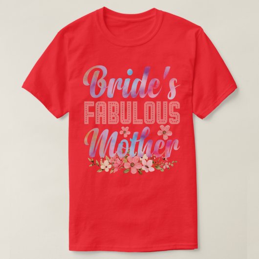 Bride's Fabulous Moeder Happy Marry Wedding Moeder T-shirt (Design voorkant)