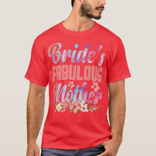 Bride's Fabulous Moeder Happy Marry Wedding Moeder T-shirt