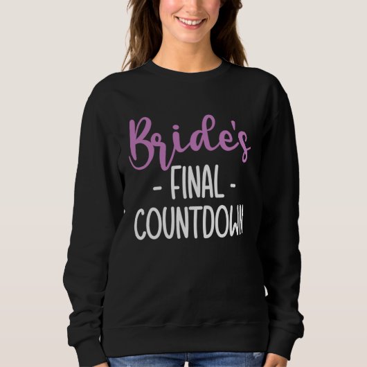 Brides Final Countdown Braut Trui (Voorkant)