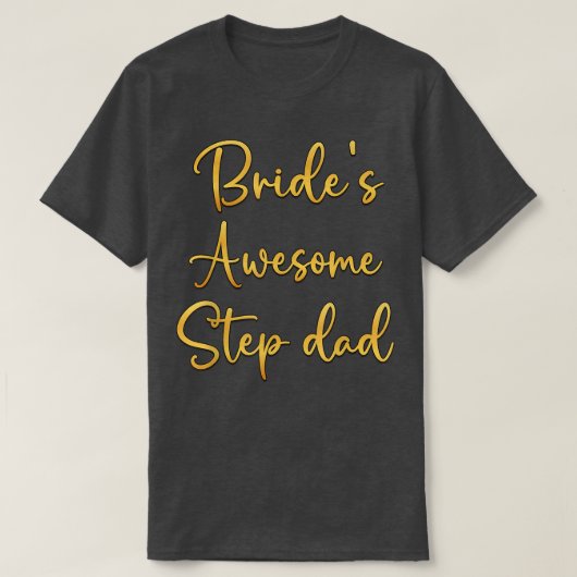 Bride's Geweldige Stap Papa Wedding Party Idea T-shirt (Design voorkant)