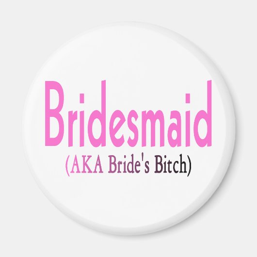 Bridesmaid (AKA) Magneet (Voorkant)