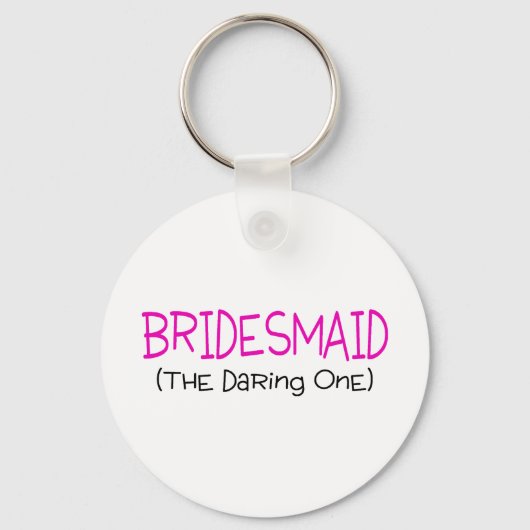Bridesmaid de Daring One Sleutelhanger (Voorkant)