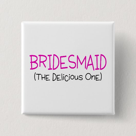 Bridesmaid de Delicious Vierkante Button 5,1 Cm (Voorkant)