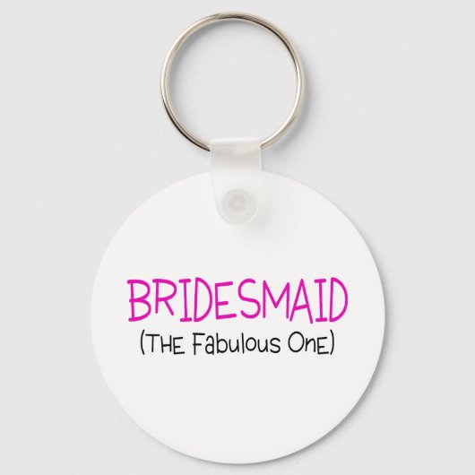 Bridesmaid de Fabulous One Sleutelhanger (Voorkant)