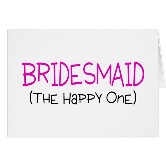 Bridesmaid de gelukkige (Voorkant Horizontaal)