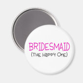 Bridesmaid de gelukkige magneet (Voorkant / Achterkant)