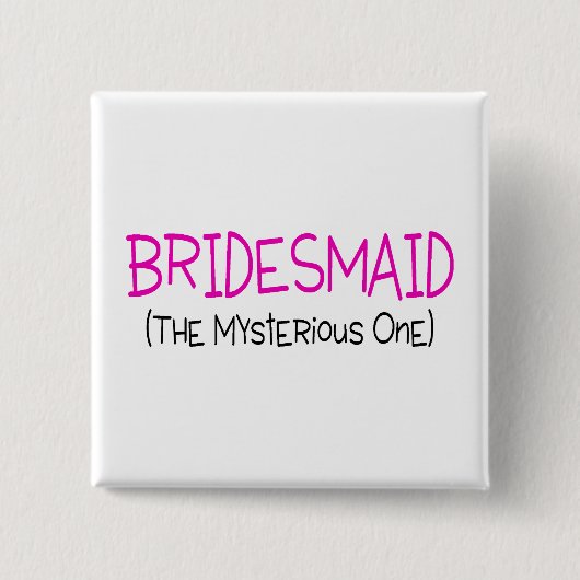 Bridesmaid de mysterieuze vierkante button 5,1 cm (Voorkant)