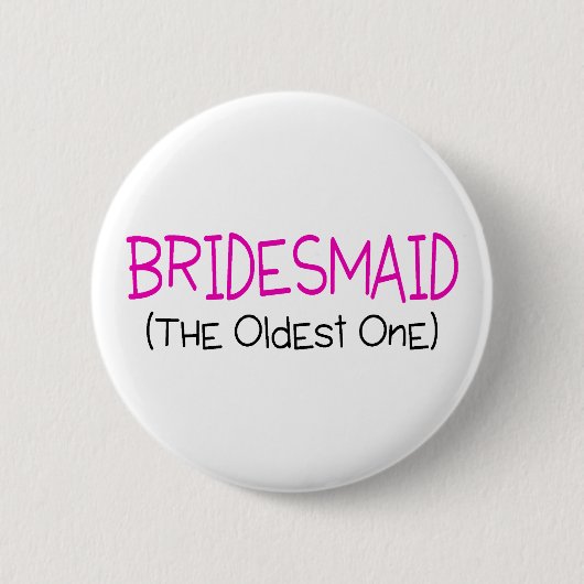 Bridesmaid de oudste ronde button 5,7 cm (Voorkant)