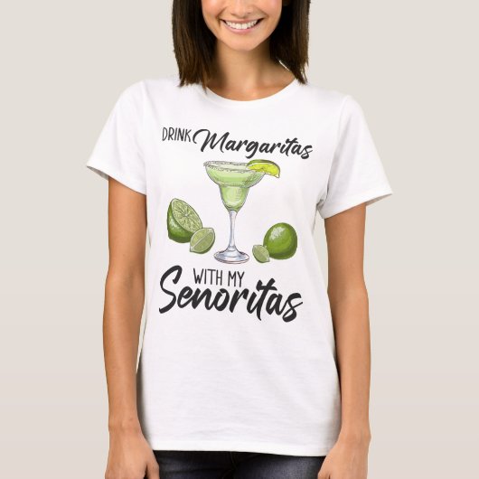 Bridesmaid Drinking Margaritas With My Senoritas B T-shirt (Voorkant)