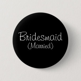 Bridesmaid (gehuwd) pin ronde button 5,7 cm