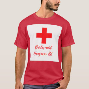 Bridesmaid Hangover Kit T-shirt