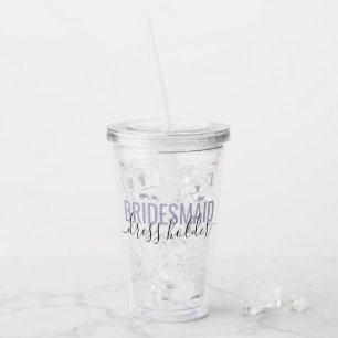 Bridesmaid Job Coordinating Bridal Party Name Acryl Drinkbeker