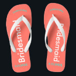 Bridesmaid NAME Coral Teenslippers<br><div class="desc">Helder zeekoraal met bruidsmeisje geschreven in witte tekst. Naam en datum van bruiloft is  turquoise blauw. Personaliseer elk van je bruidsmeisjes namen in gebogen hoofdletters.  strandbestemming teenslippers om te geven als onderdeel van de huwelijksfeestgunsten. Uw bruiloftsfeest zal graag hun eigen gepersonaliseerde paar hebben. Originele design van TamiraZDesigns.</div>
