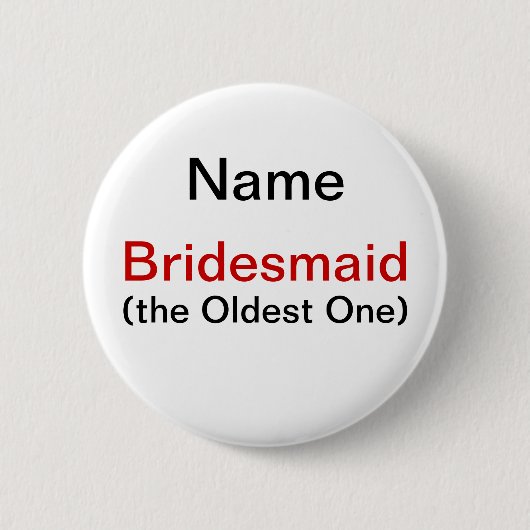 Bridesmaid Oldest One Ronde Button 5,7 Cm (Voorkant)