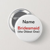 Bridesmaid Oldest One Ronde Button 5,7 Cm (Voorkant /achterkant)