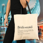 Bridesmaid Persoonlijke definitie Tote Bag<br><div class="desc">Geef uw bruidsschat een persoonlijk tintje om een uniek cadeautje te creëer. Een perfecte manier om haar te shows hoe geweldig ze elke dag is. Ontworpen door: Thisnotme©</div>