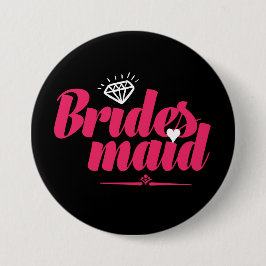 Bridesmaid Pin for Wedding and Bachelorette Party Ronde Button 7,6 Cm