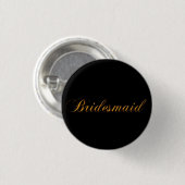 Bridesmaid Pin Ronde Button 3,2 Cm (Voorkant /achterkant)