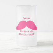 Bridesmaid Pink Mustache Frosted Glass Mok (Center)