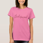 Bridesmaid Pink T-shirt<br><div class="desc">Een mooi shirt voor je bruidsmeisje, dit roze t-shirt is voorzien van "Bridesmaid", geschreven in een mooie tekst van de bruidsschat. Koop vandaag uw bruidshemd!</div>