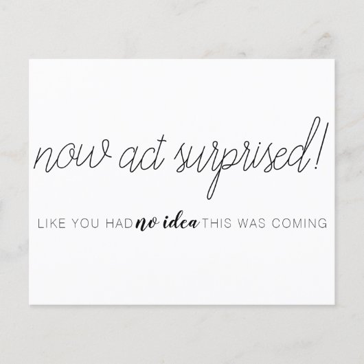 Bridesmaid proposal Now Act verrast card (Voorkant)